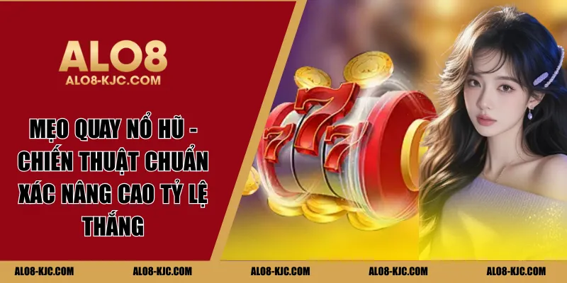mẹo quay nổ hũ